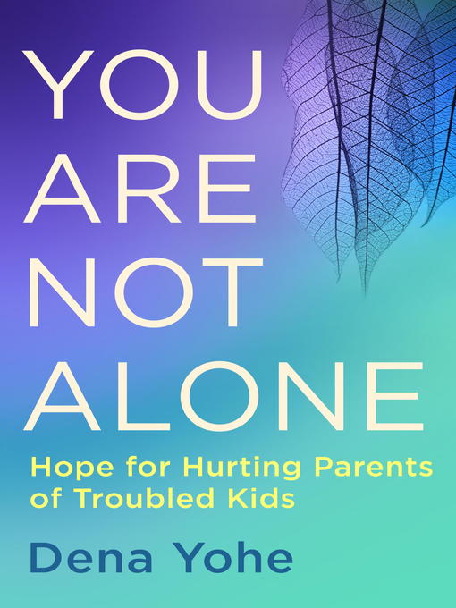 Title details for You Are Not Alone by Dena Yohe - Available